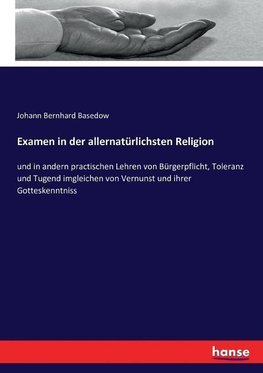 Examen in der allernatürlichsten Religion