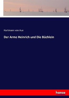 Der Arme Heinrich und Die Büchlein