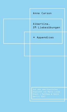 Carson, A: Albertine. 59 Liebesübungen