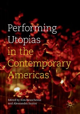 Performing Utopias in the Contemporary Americas