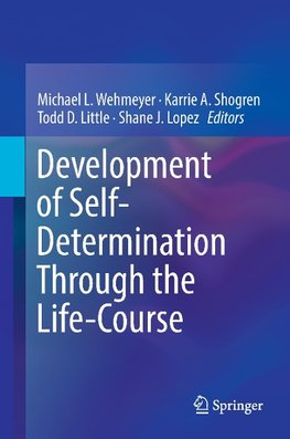 Development of Self-Determination Through the Life-Course