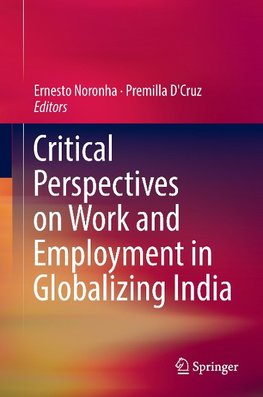 Critical Perspectives on Work and Employment in Globalizing India