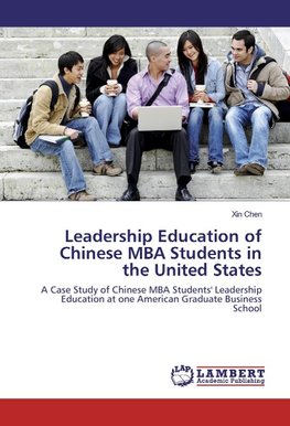 Leadership Education of Chinese MBA Students in the United States