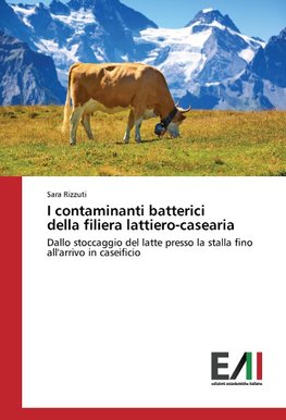 I contaminanti batterici della filiera lattiero-casearia