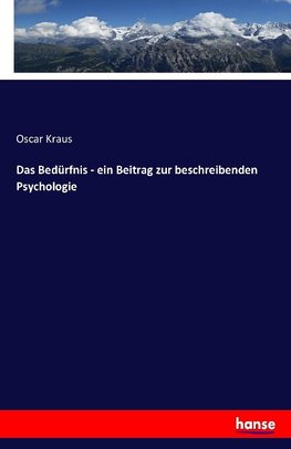 Das Bedürfnis - ein Beitrag zur beschreibenden Psychologie