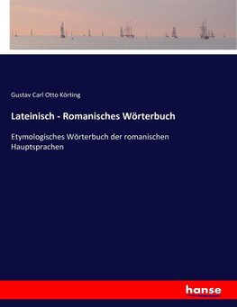 Lateinisch - Romanisches Wörterbuch