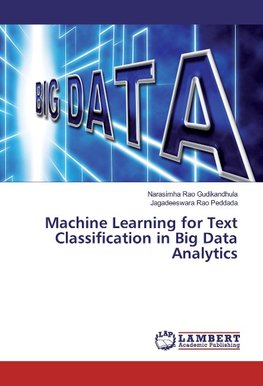 Machine Learning for Text Classification in Big Data Analytics