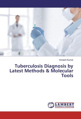 Tuberculosis Diagnosis by Latest Methods & Molecular Tools