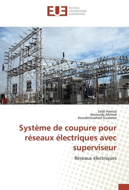 Système de coupure pour réseaux électriques avec superviseur