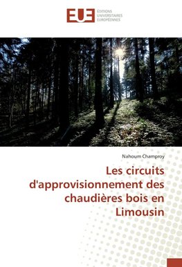 Les circuits d'approvisionnement des chaudières bois en Limousin