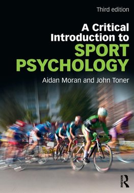 Moran, A: A Critical Introduction to Sport Psychology