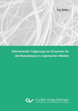 Aktivierende Trägerung von Enzymen für die Biokatalyse in organischen Medien