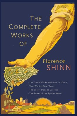 The Complete Works of Florence Scovel Shinn