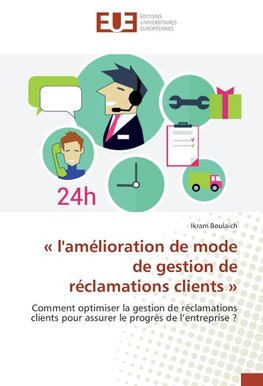 « l'amélioration de mode de gestion de réclamations clients »