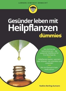 Gesünder leben mit Heilpflanzen für Dummies