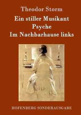 Ein stiller Musikant / Psyche / Im Nachbarhause links