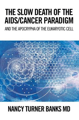 THE SLOW DEATH OF THE AIDS/CANCER PARADIGM