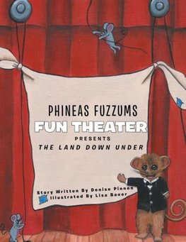 PHINEAS FUZZUMS FUN THEATER