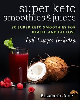 Super Keto Smoothies & Juices