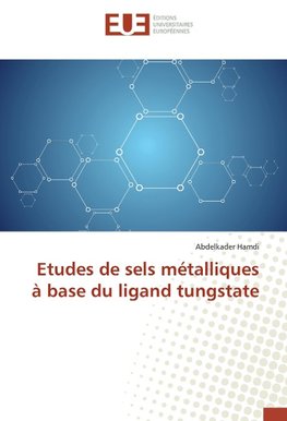 Etudes de sels métalliques à base du ligand tungstate