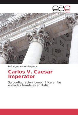 Carlos V. Caesar Imperator