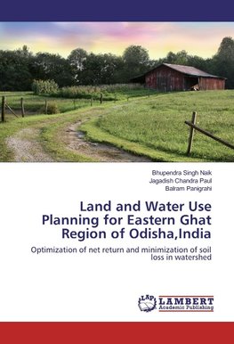 Land and Water Use Planning for Eastern Ghat Region of Odisha,India