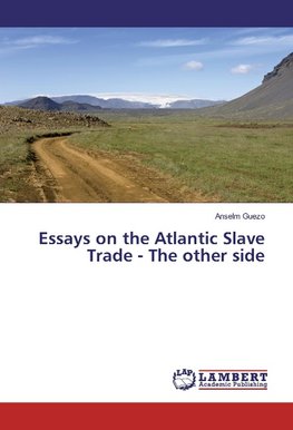 Essays on the Atlantic Slave Trade - The other side