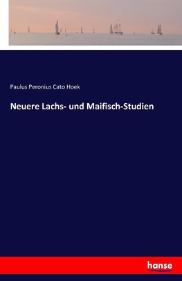 Neuere Lachs- und Maifisch-Studien