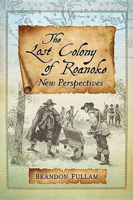 Fullam, B:  The Lost Colony of Roanoke