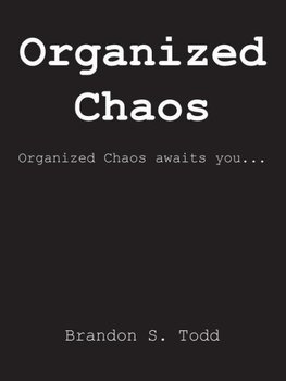 Organized Chaos