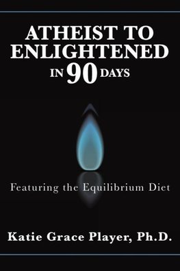 Atheist to Enlightened in 90 Days