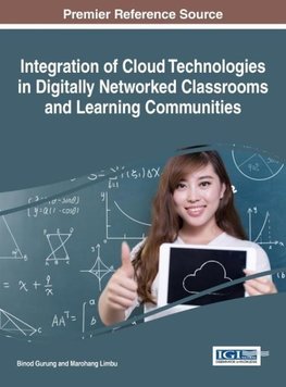 Integration of Cloud Technologies in Digitally Networked Classrooms and Learning Communities