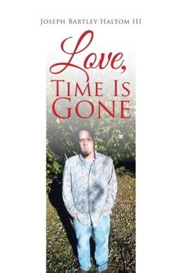 Love, Time Is Gone