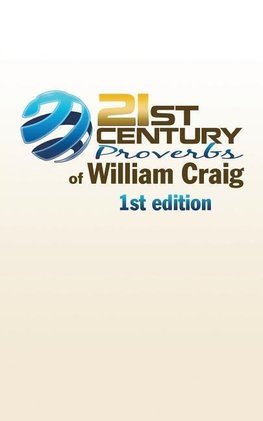 21st Century Proverbs of William Craig