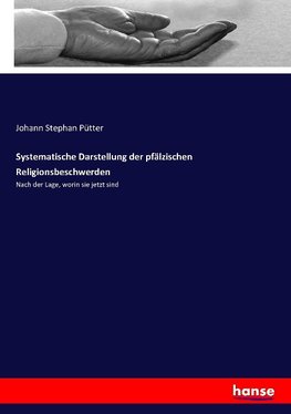 Systematische Darstellung der pfälzischen Religionsbeschwerden