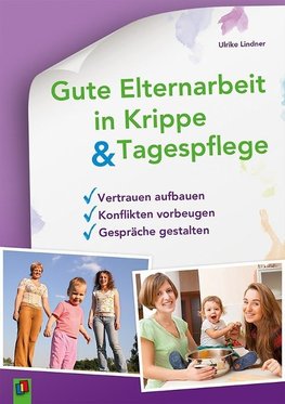 Gute Elternarbeit in Krippe und Tagespflege