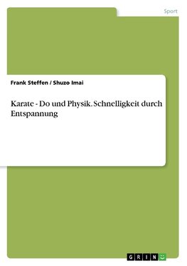 Karate - Do und Physik. Schnelligkeit durch Entspannung