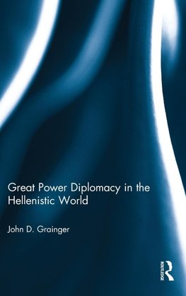 Great Power Diplomacy in the Hellenistic World