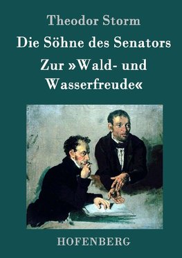 Die Söhne des Senators / Zur »Wald- und Wasserfreude«