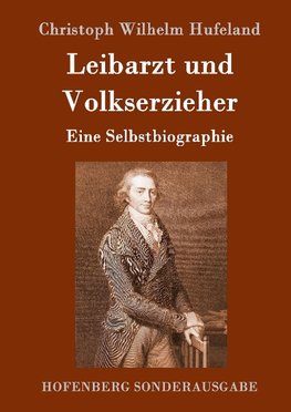 Leibarzt und Volkserzieher