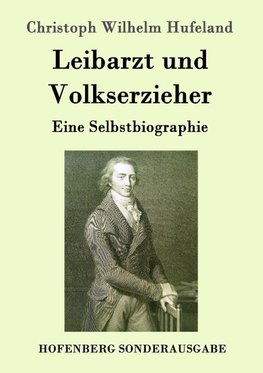 Leibarzt und Volkserzieher