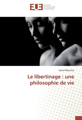 Le libertinage : une philosophie de vie