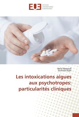 Les intoxications aigues aux psychotropes: particularités cliniques