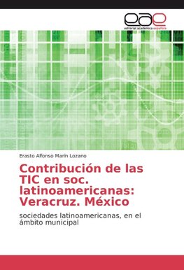 Contribución de las TIC en soc. latinoamericanas: Veracruz. México