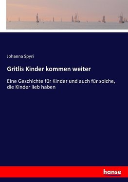 Gritlis Kinder kommen weiter