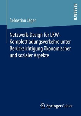 Netzwerk-Design für LKW-Komplettladungsverkehre unter Berücksichtigung ökonomischer und sozialer Aspekte