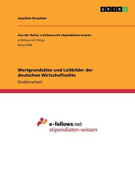 Wertgrundsätze und Leitbilder der deutschen Wirtschaftselite