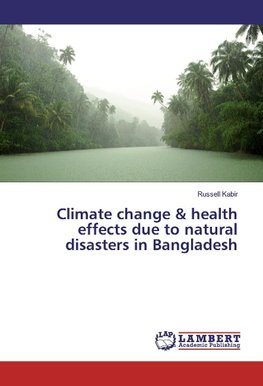 Climate change & health effects due to natural disasters in Bangladesh