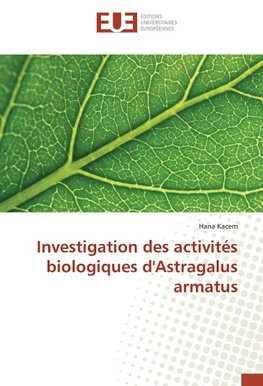 Investigation des activités biologiques d'Astragalus armatus