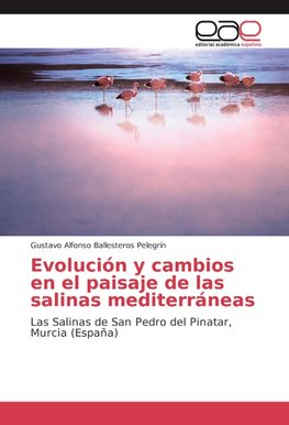 Evolución y cambios en el paisaje de las salinas mediterráneas